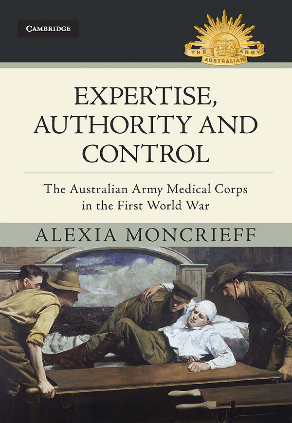 Expertise, Authority and Control The Australian Army Medical Corps in the First World War