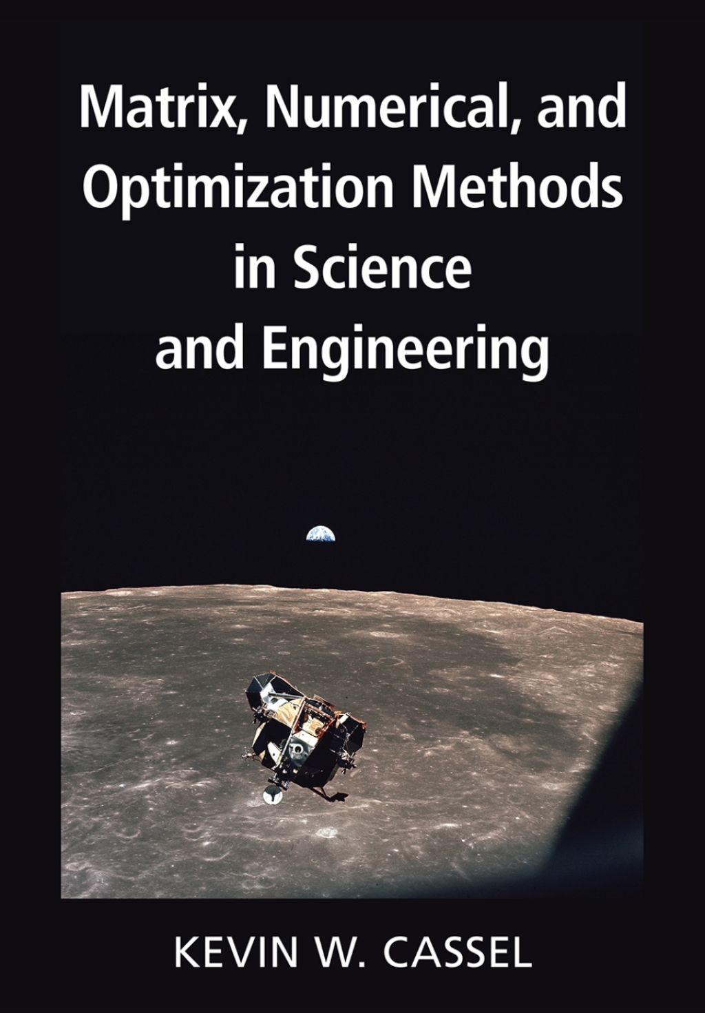 Matrix, Numerical, and Optimization Methods in Science and Engineering