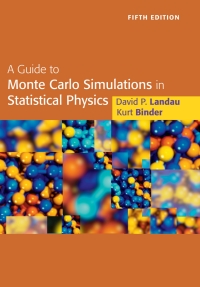 Cover image: A Guide to Monte Carlo Simulations in Statistical Physics 5th edition 9781108490146