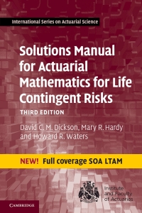صورة الغلاف: Solutions Manual for Actuarial Mathematics for Life Contingent Risks 3rd edition 9781108747615
