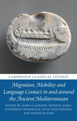 Imagen de portada: Migration, Mobility and Language Contact in and around the Ancient Mediterranean 1st edition 9781108488440