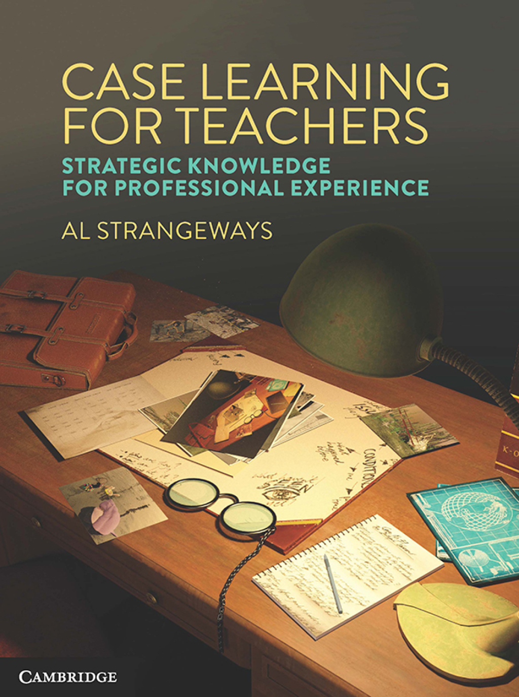 Case Learning for Teachers Strategic Knowledge for Professional Experience