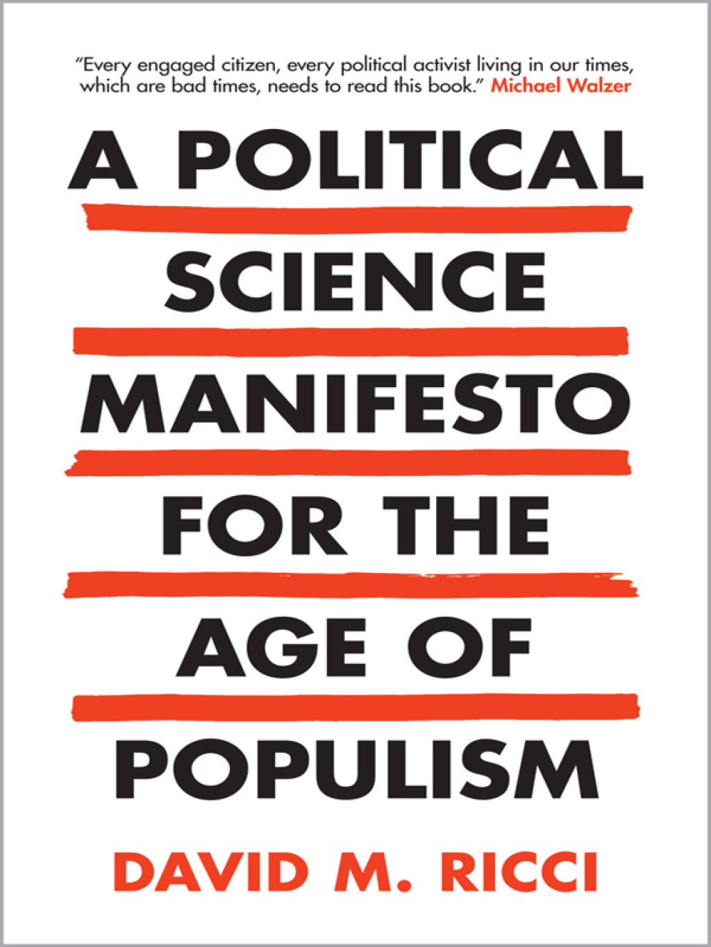 A Political Science Manifesto for the Age of Populism Challenging Growth, Markets, Inequality and Resentment