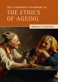 Cover image: The Cambridge Handbook of the Ethics of Ageing 9781108495134