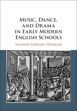 Omslagafbeelding: Music, Dance, and Drama in Early Modern English Schools 9781108490863
