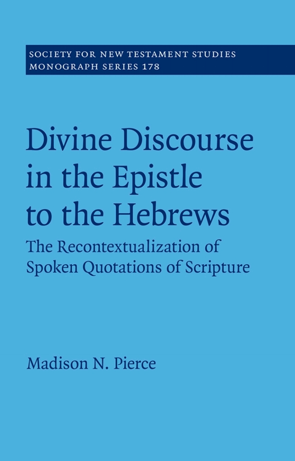 Divine Discourse in the Epistle to the Hebrews The Recontextualization of Spoken Quotations of Scripture