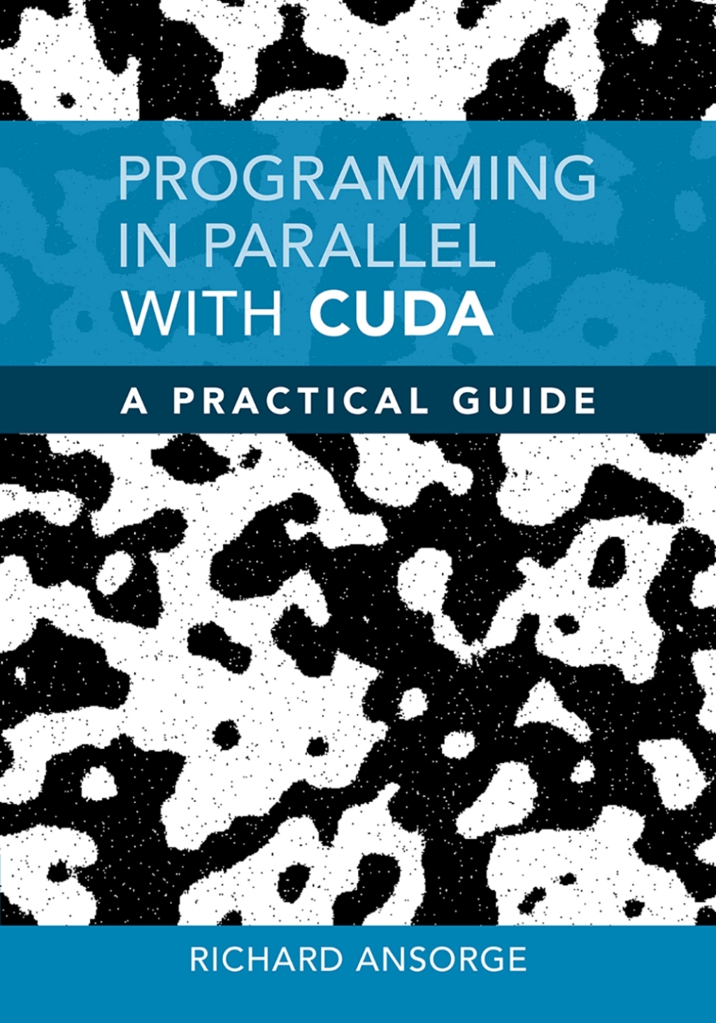 Programming in Parallel with CUDA A Practical Guide