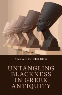 Cover image: Untangling Blackness in Greek Antiquity 9781108495288