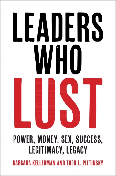Leaders Who Lust: Power, Money, Sex, Success, Legitimacy, Legacy - FULL INSTANT DOWNLOAD | PDF DOCX EPUB