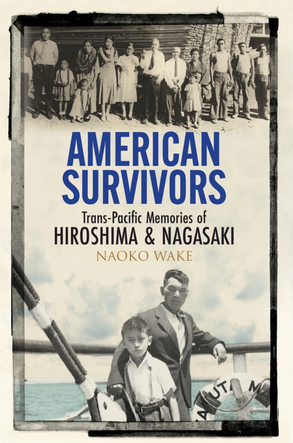 American Survivors Trans-Pacific Memories of Hiroshima and Nagasaki