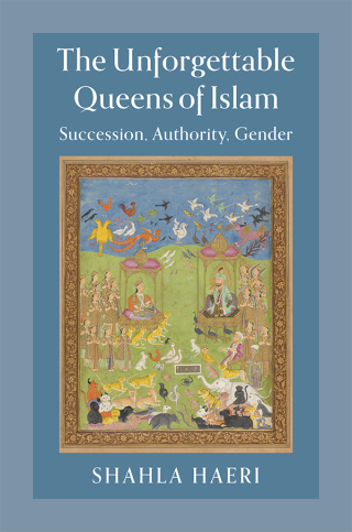 Immagine di copertina: The Unforgettable Queens of Islam 9781107123038