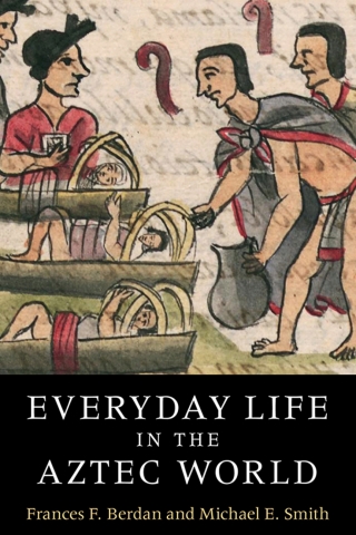 Omslagafbeelding: Everyday Life in the Aztec World 9780521516365