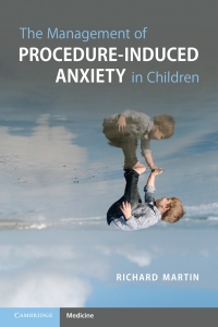 Cover image: The Management of Procedure-Induced Anxiety in Children 9781108822947