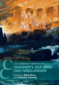 Cover image: The Cambridge Companion to Wagner's Der Ring des Nibelungen 1st edition 9781107108516