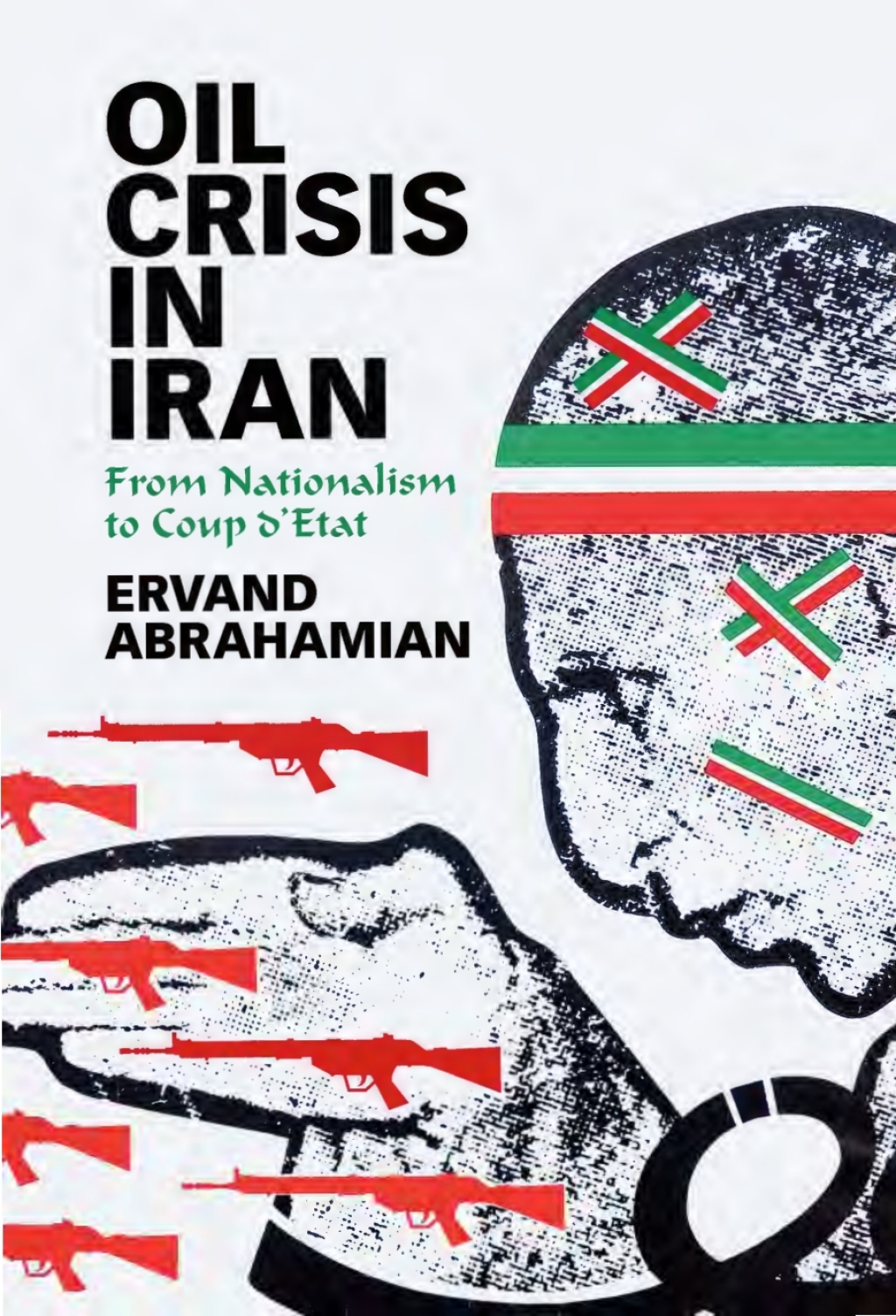 Oil Crisis in Iran From Nationalism to Coup d’Etat