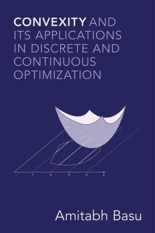 Cover image: Convexity and its Applications in Discrete and Continuous Optimization 9781108837590
