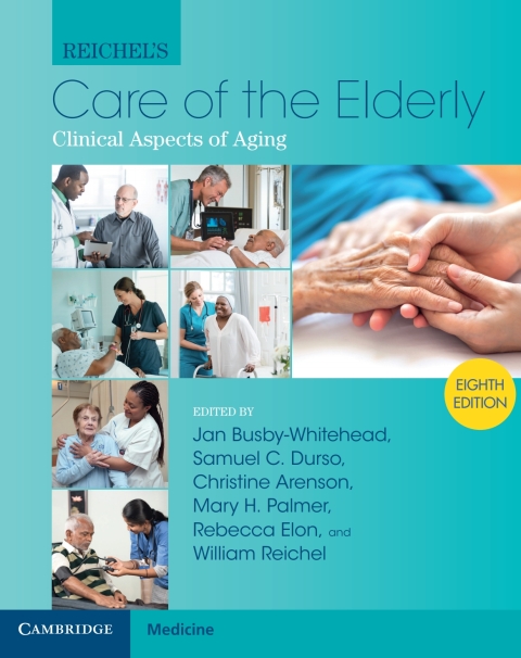 Reichel's Care of the Elderly: Clinical Aspects of Aging, 8th Edition - FULL INSTANT DOWNLOAD | PDF DOCX EPUB