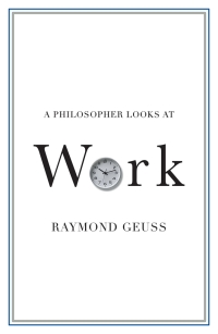 Cover image: A Philosopher Looks at Work 9781108930611