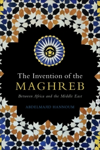 Cover image: The Invention of the Maghreb 9781108838160
