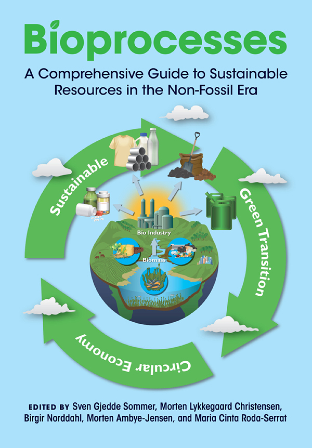 Bioprocesses A Comprehensive Guide to Sustainable Resources in the Non-Fossil Era