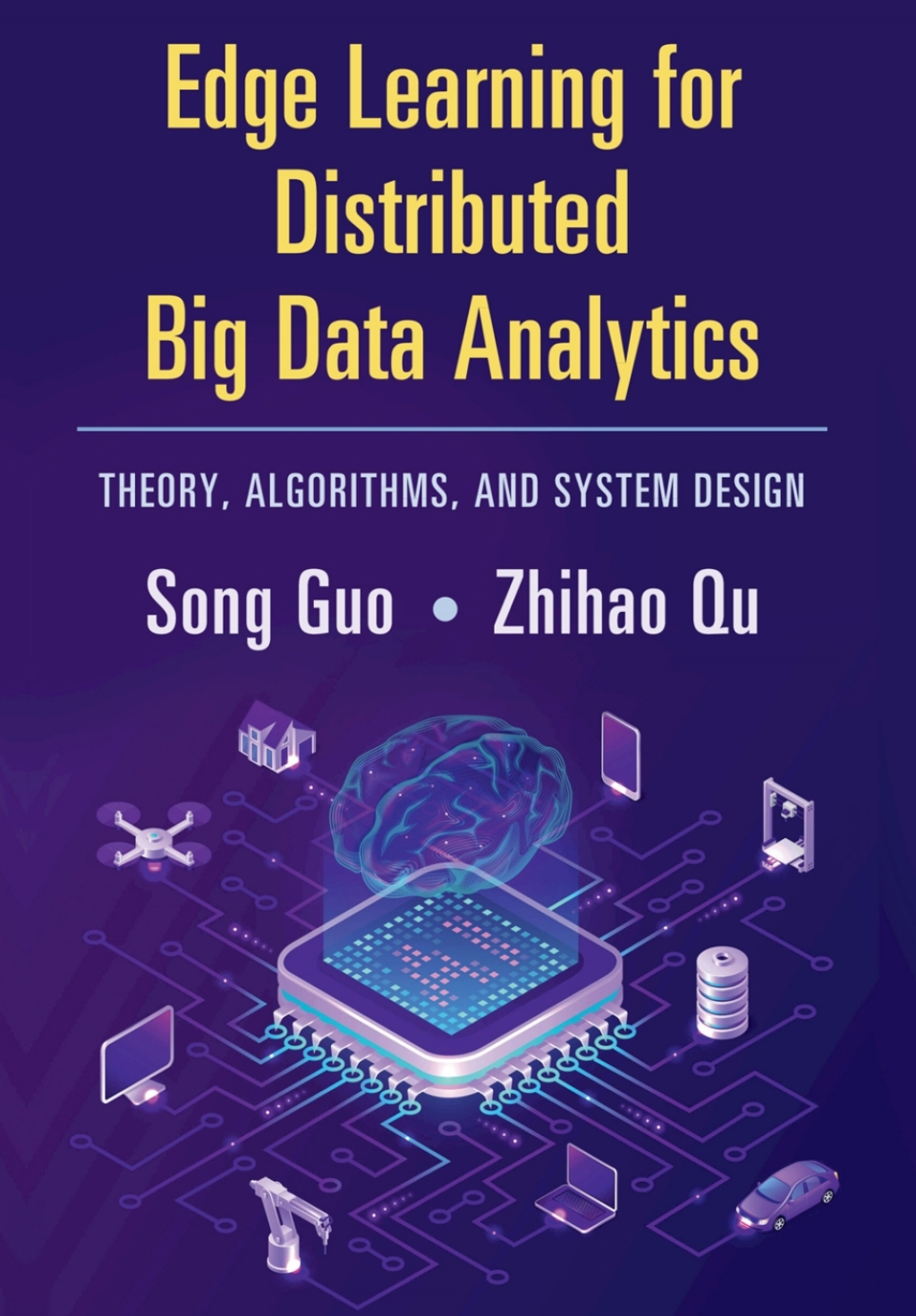 Edge Learning for Distributed Big Data Analytics Theory, Algorithms, and System Design