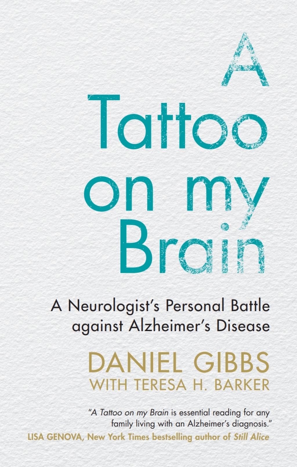 A Tattoo on my Brain A Neurologist’s Personal Battle against Alzheimer’s Disease