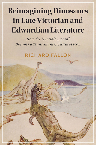 Cover image: Reimagining Dinosaurs in Late Victorian and Edwardian Literature 1st edition 9781108834001