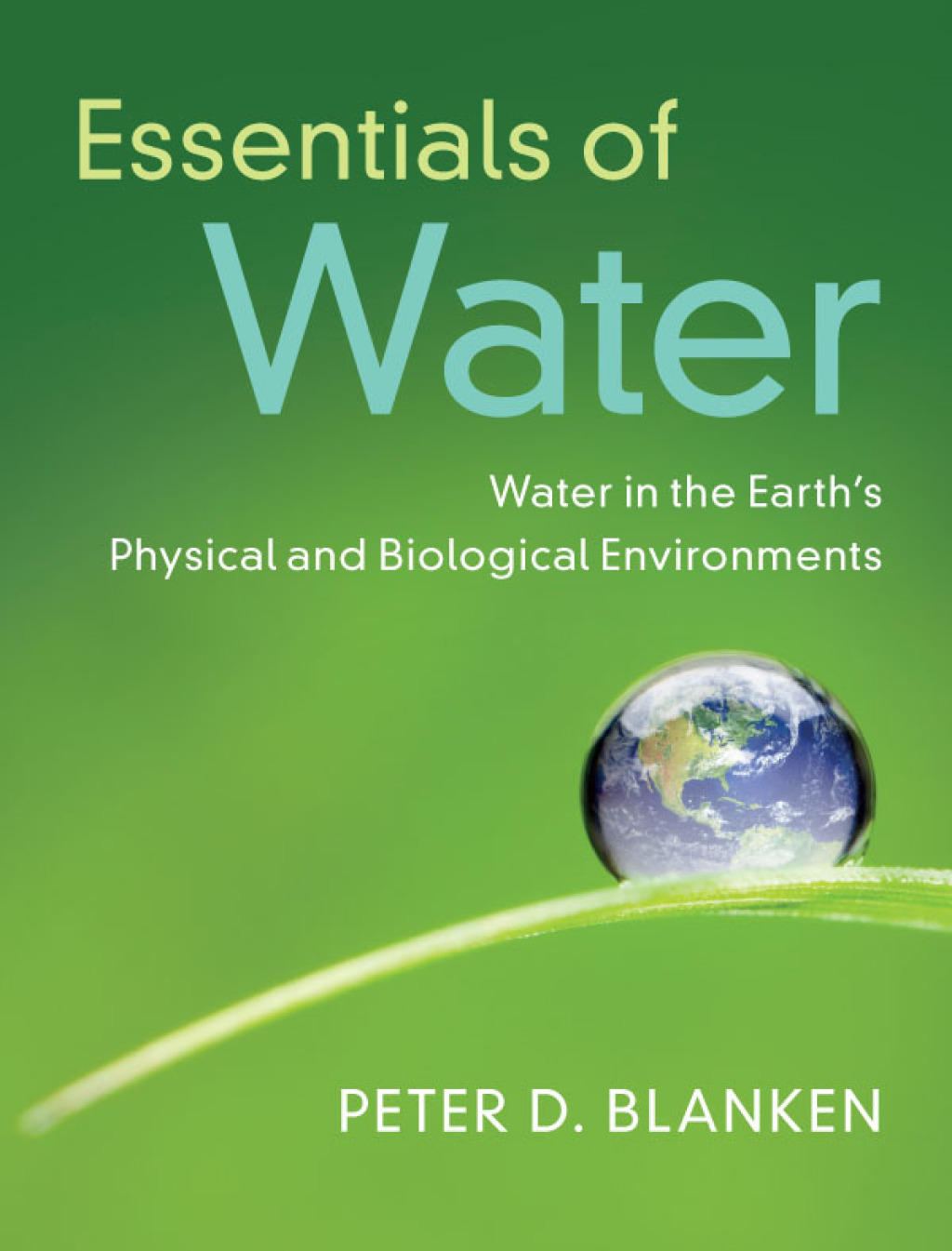 Essentials of Water Water in the Earth’s Physical and Biological Environments