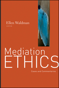 Imagen de portada: Mediation Ethics: Cases and Commentaries 1st edition 9780787995881
