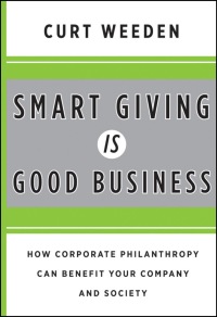 Titelbild: Smart Giving Is Good Business: How Corporate Philanthropy Can Benefit Your Company and Society 1st edition 9780470873632