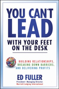 Omslagafbeelding: You Can't Lead With Your Feet On the Desk: Building Relationships, Breaking Down Barriers, and Delivering Profits 1st edition 9780470879610