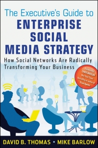 Cover image: The Executive's Guide to Enterprise Social Media Strategy: How Social Networks Are Radically Transforming Your Business 1st edition 9780470886021