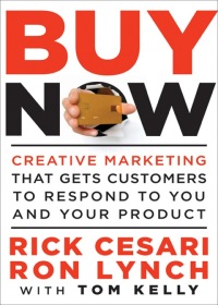 Cover image: Buy Now: Creative Marketing that Gets Customers to Respond to You and Your Product 1st edition 9780470888018