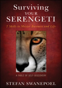 صورة الغلاف: Surviving Your Serengeti: 7 Skills to Master Business and Life 1st edition 9780470947807