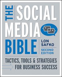 Cover image: The Social Media Bible: Tactics, Tools, and Strategies for Business Success 2nd edition 9780470623978