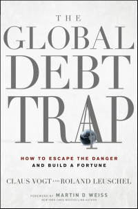 Cover image: The Global Debt Trap: How to Escape the Danger and Build a Fortune 1st edition 9780470767238