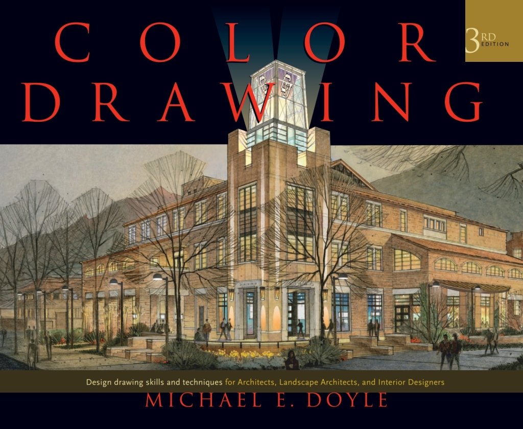 Color Drawing Design Drawing Skills and Techniques for Architects, Landscape Architects, and Interior Designers 3rd Edition