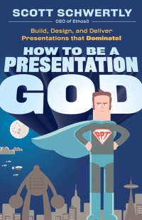 Cover image: How to be a Presentation God: Build, Design, and Deliver Presentations that Dominate 1st edition 9780470915844