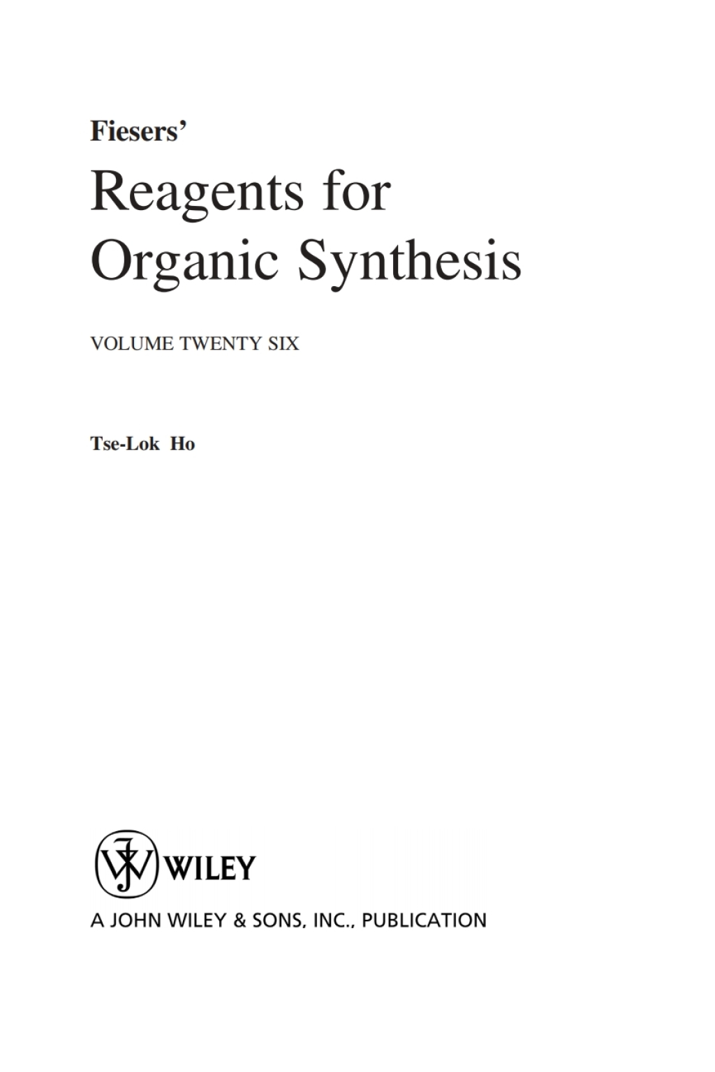 Fiesers’ Reagents for Organic Synthesis, Volume 26 1st Edition