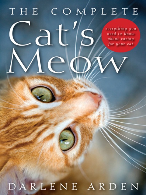 The Complete Cat's Meow: Everything You Need to Know about Caring for Your Cat, 1st Edition - FULL INSTANT DOWNLOAD | PDF DOCX EPUB