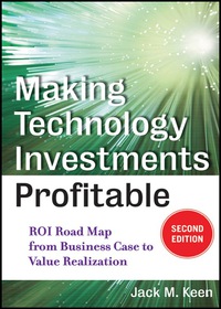 Cover image: Making Technology Investments Profitable: ROI Road Map from Business Case to Value Realization 2nd edition 9780470194003
