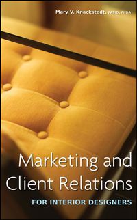 صورة الغلاف: Marketing and Client Relations for Interior Designers 1st edition 9780470260487