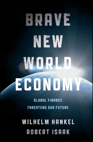 Cover image: Brave New World Economy: Global Finance Threatens Our Future 1st edition 9781118004418