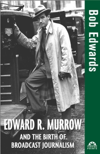 Cover image: Edward R. Murrow and the Birth of Broadcast Journalism 1st edition 9780471477532