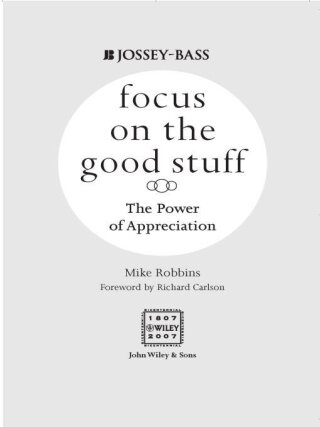 صورة الغلاف: Focus on the Good Stuff: The Power of Appreciation 1st edition 9780787988791