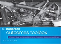 Cover image: The Nonprofit Outcomes Toolbox: A Complete Guide to Program Effectiveness, Performance Measurement, and Results 1st edition 9781118004500