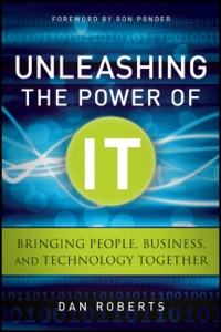 Cover image: Unleashing the Power of IT: Bringing People, Business, and Technology Together 1st edition 9780470920428