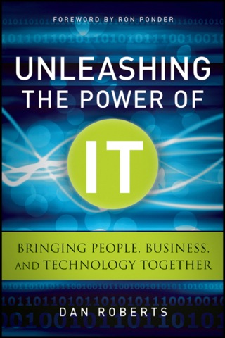 Cover image: Unleashing the Power of IT: Bringing People, Business, and Technology Together 1st edition 9780470920428