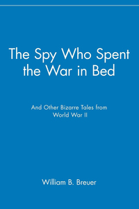 Imagen de portada: The Spy Who Spent the War in Bed 1st edition 9780471267393