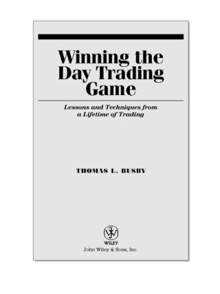 Cover image: Winning the Day Trading Game: Lessons and Techniques from a Lifetime of Trading 1st edition 9780471738237
